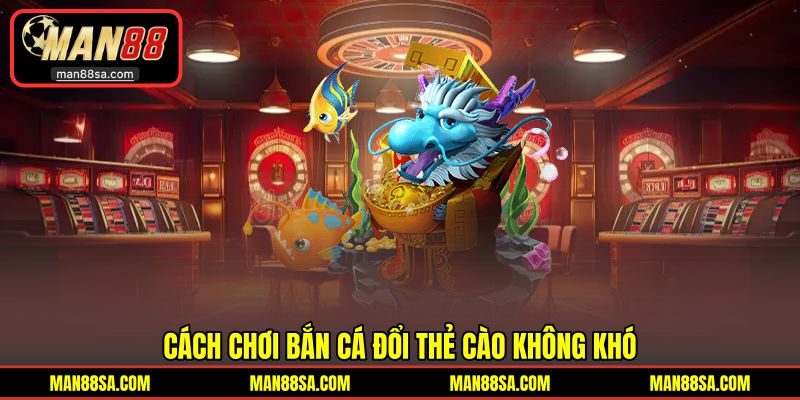 Cách chơi đơn giản chinh phục ván săn cá
