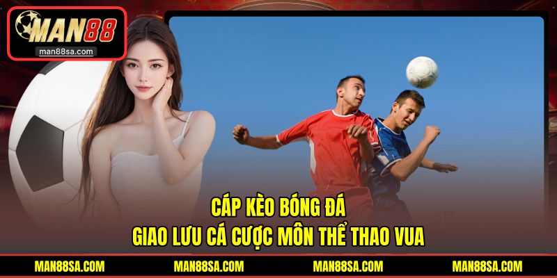 Cáp kèo bóng đá