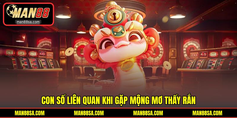 Con số lô đề liên quan khi mơ gặp rắn