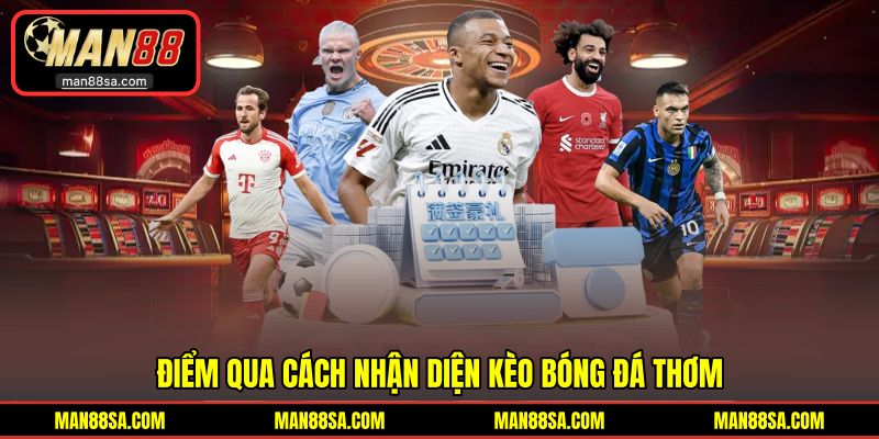 Nhận diện đơn giản cho cửa cược kèo thơm