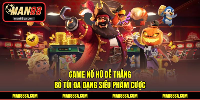 Game nổ hũ dễ thắng