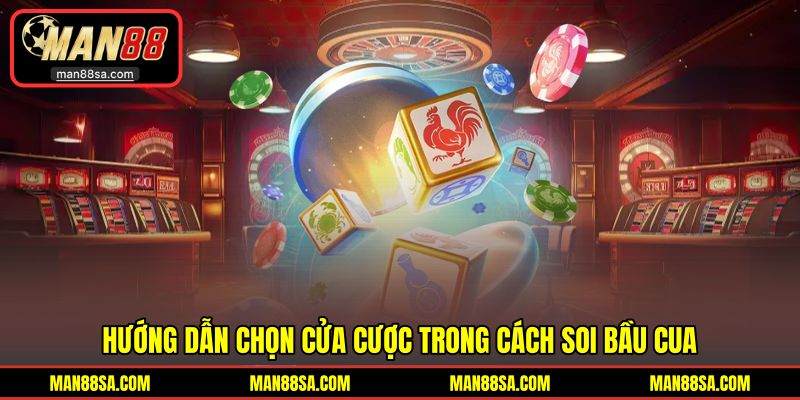 Chọn cửa cược bầu cua thông minh