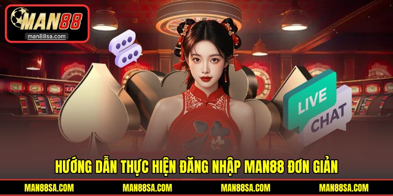 Hướng dẫn truy cập MAN88 siêu đơn giản