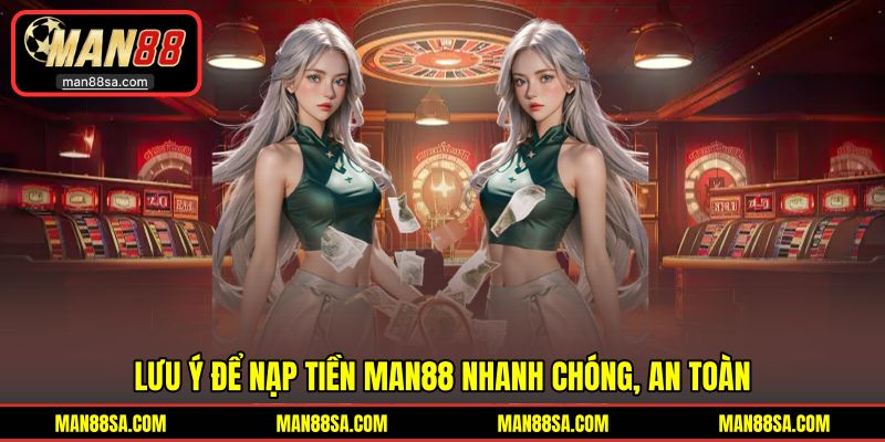 Lưu ý để nạp tiền dễ dàng cùng nhà cái
