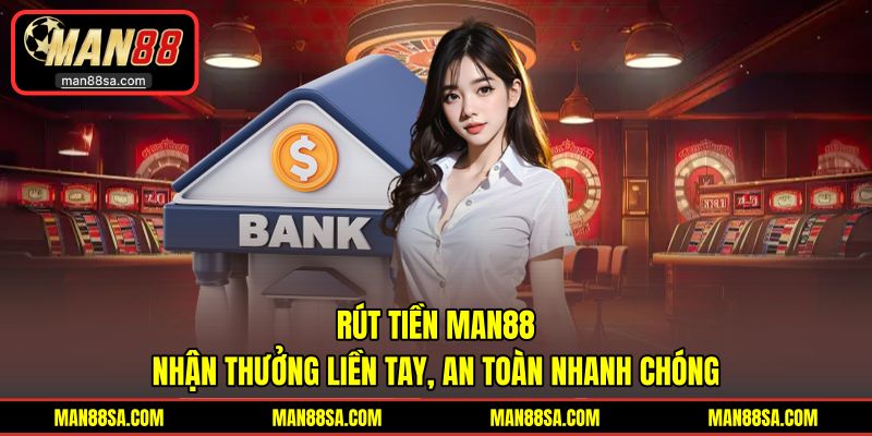 Rút Tiền MAN88