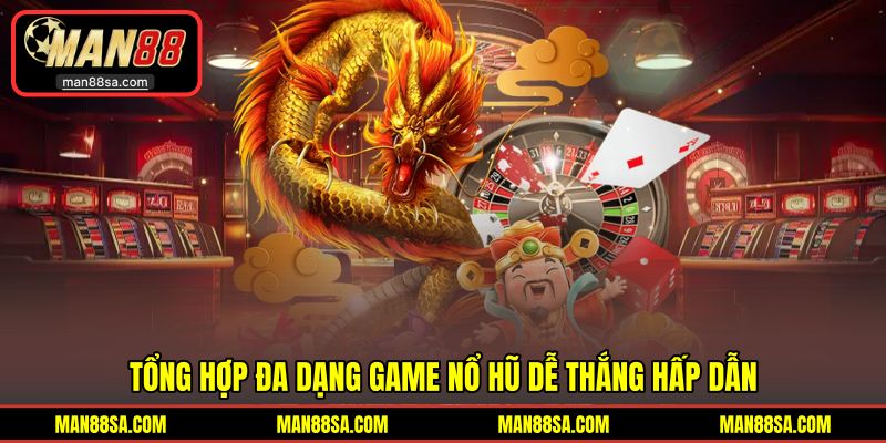 Đa dạng siêu phẩm chinh phục game quay hũ dễ thắng