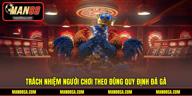 Trách nhiệm người chơi đúng quy định